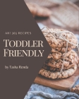 Ah! 365 Toddler Friendly Recipes: A Must-have Toddler Friendly Cookbook for Everyone By Tasha Renda Cover Image