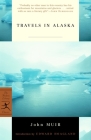 Travels in Alaska (Modern Library Classics) By John Muir, Edward Hoagland (Introduction by) Cover Image