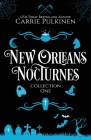 New Orleans Nocturnes Collection 1: A Frightfully Funny Paranormal Romantic Comedy Collection By Carrie Pulkinen Cover Image