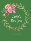 Lola's Recipes: A fill-in recipe book for family favorites By Fennec Press Cover Image