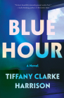 Blue Hour: A Novel Cover Image