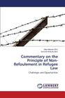 Commentary on the Principle of Non-Refoulement in Refugee Law By Munyao Allan (Editor), Wabuke Emmah (Editor) Cover Image