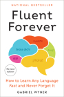 Fluent Forever (Revised Edition): How to Learn Any Language Fast and Never Forget It Cover Image