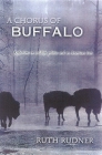 A Chorus of Buffalo By Ruth Rudner Cover Image