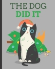 The Dog Did It: Christmas Cat Mess, Wide Ruled Composition Notebook Cover Image