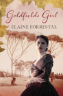 Goldfields Girl By Elaine Forrestal Cover Image