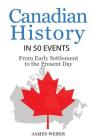 History: Canadian History in 50 Events: From Early Settlement to the Present Day (Canadian History For Dummies, Canada History, Cover Image