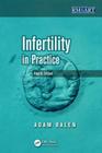 Infertility in Practice (Reproductive Medicine and Assisted Reproductive Techniques) By Adam Balen Cover Image