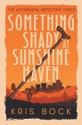 Something Shady at Sunshine Haven By Kris Bock Cover Image