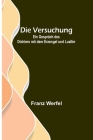 Die Versuchung: Ein Gespräch des Dichters mit dem Erzengel und Luzifer By Franz Werfel Cover Image