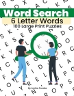 Word Search - 6 Letter Words - 100 Large Print Puzzles: Enhance Your Vocabulary for the Pencil 'n Paper Gamer: Book 1 By Paper &. Pencil Gamer, Amika Tondra Cover Image