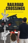 Railroad Crossings By Isela Archenti Cover Image