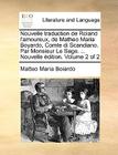 Nouvelle traduction de Roland l'amoureux, de Matheo Maria Boyardo, Comte di Scandiano. Par Monsieur Le Sage. ... Nouvelle édition. Volume 2 of 2 Cover Image