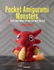 Pocket Amigurumi Monsters: 20 cute creatures to crochet and collect Cover Image