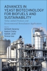 Advances in Yeast Biotechnology for Biofuels and Sustainability: Value-Added Products and Environmental Remediation Applications Cover Image