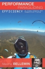 Performance Paragliding - Efficiency in Cross-Country and Competition Flying By Joanna Di Grigoli (Translator), Victor Diaz (Translator), Maxime Bellemin Cover Image
