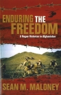 Enduring the Freedom: A Rogue Historian in Afghanistan By Sean M. Maloney Cover Image