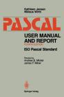 Pascal User Manual and Report: ISO Pascal Standard By Kathleen Jensen, A. B. Mickel (Revised by), J. F. Miner (Revised by) Cover Image