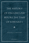 The History of English Law Before the Time of Edward I By Sir Frederick Pollock, Frederic William Maitland Cover Image