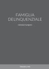 Famiglia Delinquenziale: romanzo in progress By Donetta La VIò Cover Image