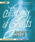 The Anatomy of Ghosts By Andrew Taylor, John Telfer (Read by) Cover Image