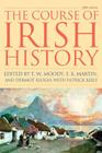 The Course of Irish History, Fifth Edition By T. W. Moody (Editor), F. X. Martin (Editor), Dermot Keogh (Editor) Cover Image