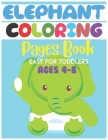 Elephant Coloring Pages Book Easy For Toddlers (Ages 4-8): Easy Coloring Book Pages Gift for Toddlers, Boy and Girls ( Elephant Animal ) / Pages 60 bl Cover Image