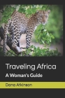 Traveling Africa: A Woman's Guide Cover Image