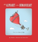 The Alphabet of the Human Heart: The A to Zen of Life Cover Image