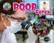 Poop Cures (Scoop on Poop) By Ellen Lawrence Cover Image