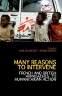 Many Reasons to Intervene: French and British Approaches to Humanitarian Action By Karl Blanchet (Editor), Boris Martin (Editor) Cover Image