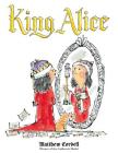 King Alice By Matthew Cordell Cover Image