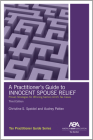 A Practitioner's Guide to Innocent Spouse Relief, Third Edition By Christine S. Speidel, Audrey Patten Cover Image