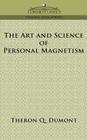 The Art and Science of Personal Magnetism Cover Image