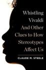 Whistling Vivaldi: And Other Clues to How Stereotypes Affect Us (Issues of Our Time) Cover Image
