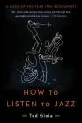 How to Listen to Jazz By Ted Gioia Cover Image