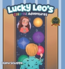 Lucky Leo's Colorful Adventures By Diana Schoppe Cover Image