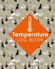 Temperature Log Book: Food Temperature Log Book, Temperature Book, Fridge Temperature Log Sheet, Temperature Record Sheet Templates, Cute Pa By Rogue Plus Publishing Cover Image