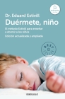 Duérmete niño / 5 Days to a Perfect Night's Sleep for Your Child By Eduard Estivill Cover Image