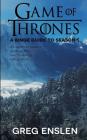 Game of Thrones: A Binge Guide to Season 5: An Unofficial Viewer's Guide to HBO's Award-Winning Television Epic By Greg Enslen Cover Image