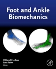 Foot and Ankle Biomechanics By William LeDoux (Editor), Scott Telfer (Editor) Cover Image