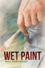 Wet Paint (Transitions) By Will Parkinson Cover Image