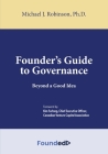 Founder's Guide to Governance: Beyond a Good Idea By Michael J. Robinson Cover Image