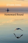 Homeward Bound By Ethan Daniel Fang Cover Image