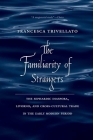 The Familiarity of Strangers: The Sephardic Diaspora, Livorno, and Cross-Cultural Trade in the Early Modern Period By Francesca Trivellato Cover Image