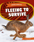 Fleeing to Survive (Animal Survival) By Laura Perdew Cover Image