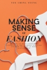 Making Sense of Fashion: A guide to help consummers understand the fashion industry and how to make it more sustainable Cover Image
