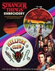 Stranger Things Embroidery (Embroidery Craft) By Editors of Thunder Bay Press Cover Image