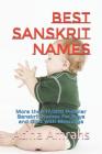 Best Sanskrit Names: More than 17,000 Popular Sanskrit Names for Boys and Girls with Meanings By Atina Amrahs Cover Image