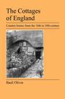 The Cottages of England: Country Homes from the 16th to 18th Century By Basil Oliver Cover Image